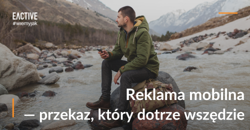 Reklama mobilna, czyli kolejny skuteczny kanał dotarcia do klienta