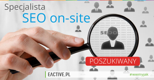 Poszukujemy Specjalisty SEO on-site!