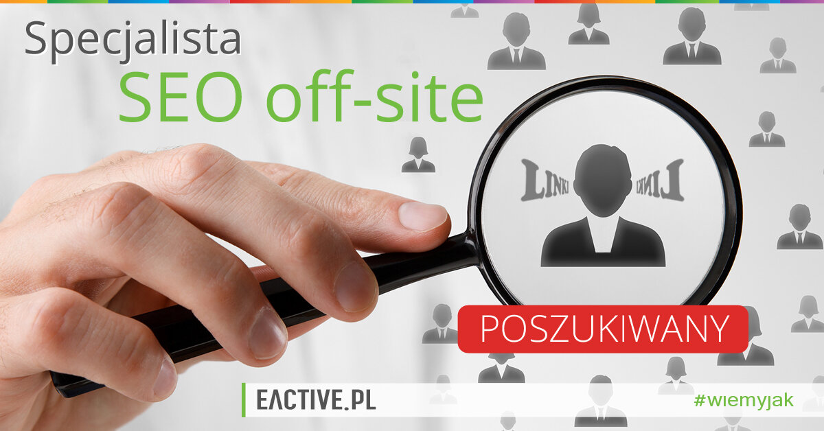 Poszukujemy Specjalisty SEO off-site