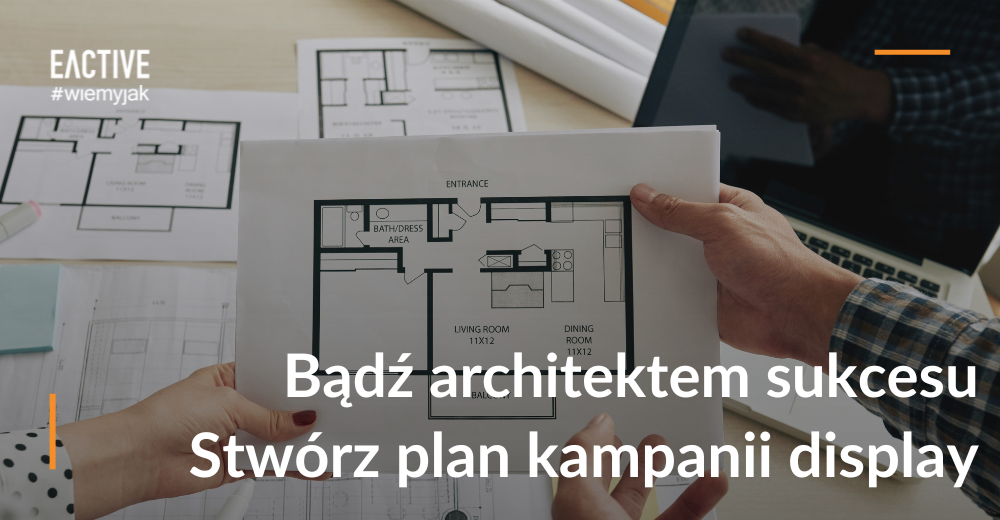 Planowanie i wdrażanie kampanii display w 5 krokach