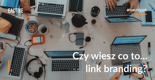 5 sposobów na… branding przez link building