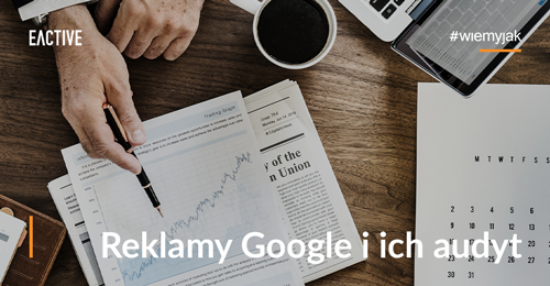 Audyt AdWords, czyli dobry krok do zwiększenia efektywności kampanii