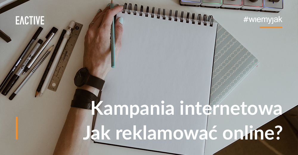 Projekt kampanii reklamowej - jak reklamować online?