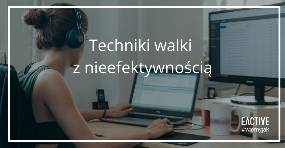 techniki-walki-z-nieefektywnoscia