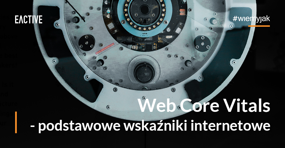 Web Core Vitals - podstawowe wskaźniki internetowe
