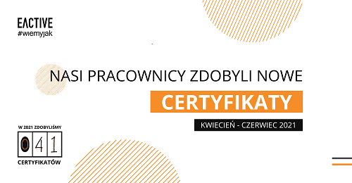 Nowe certyfikaty w EACTIVE – drugi kwartał 2021