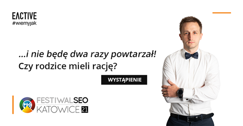 Wystąpienie EACTIVE na Festiwalu SEO 2021 – Sebastian Heymann