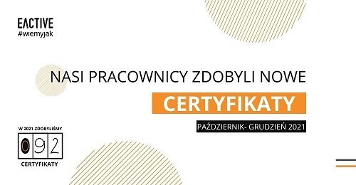 Nowe certyfikaty w EACTIVE – czwarty kwartał 2021 i podsumowanie całego roku