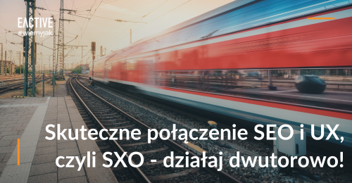 SXO – co to jest? Dobre praktyki SXO do wdrożenia na stronie www