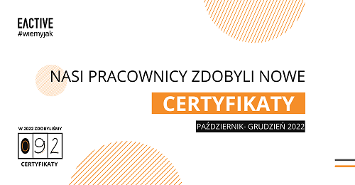 Nowe certyfikaty w EACTIVE – czwarty kwartał 2022 i podsumowanie całego roku