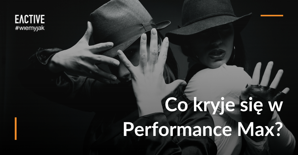 kampania Performance Max - co się w niej kryje