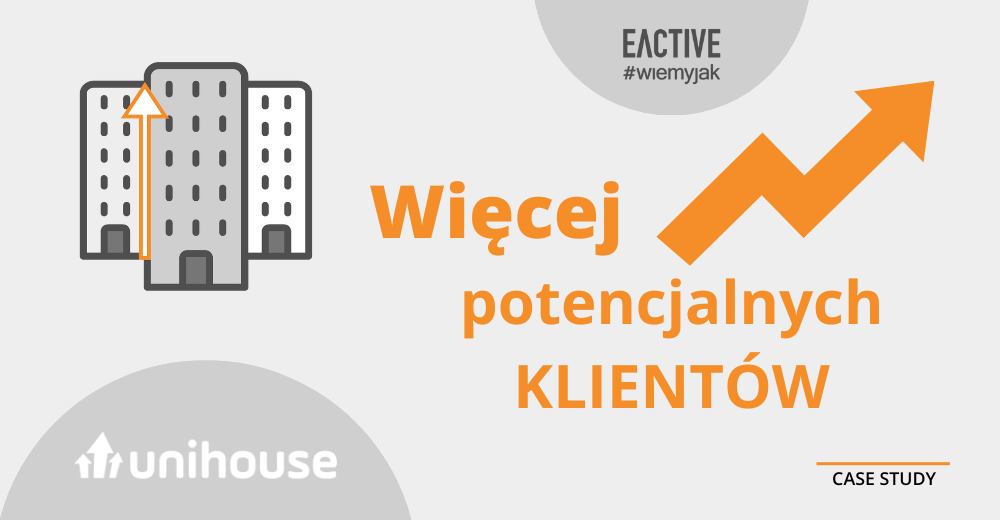 EACTIVE dla Unihouse - case study