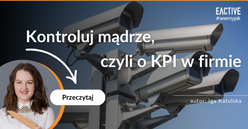 Od celów do wyników – jak KPI mogą pomóc Twojej firmie skuteczniej działać w marketingu?