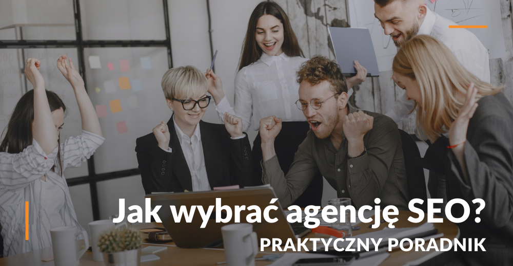Jak wybrać agencję SEO w&nbsp;2026 roku – praktyczny poradnik