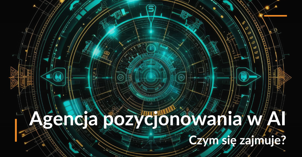 Czym zajmuje się agencja pozycjonowania w&nbsp;AI?